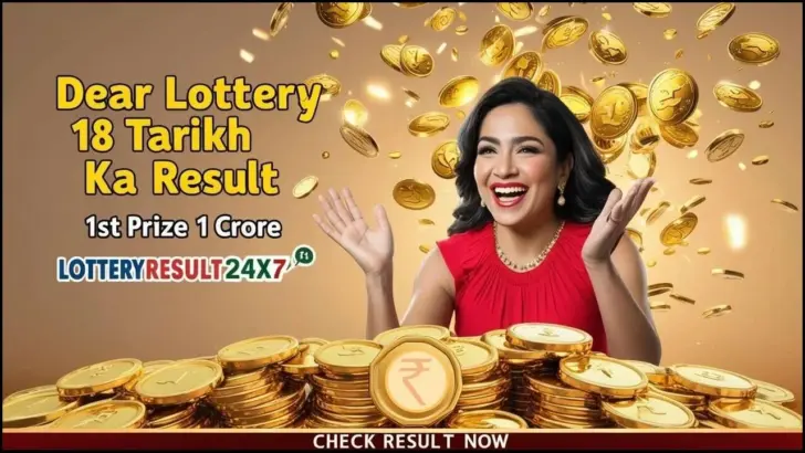 Dear Lottery 18 Tarikh Ka Result Today