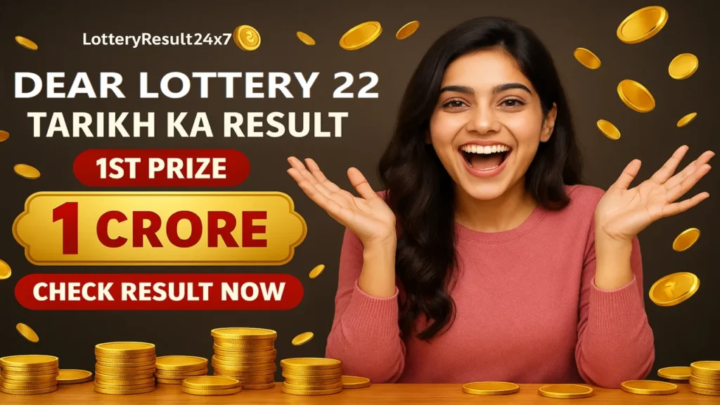 Dear Lottery 22 Tarikh Ka Result Today