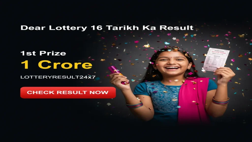 Dear Lottery 16 Tarikh Ka Result Today
